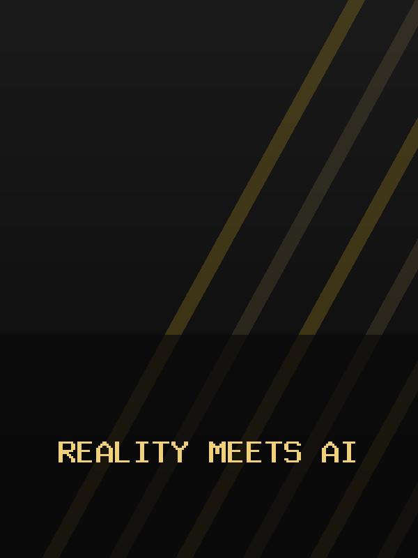 Reality Meets AI